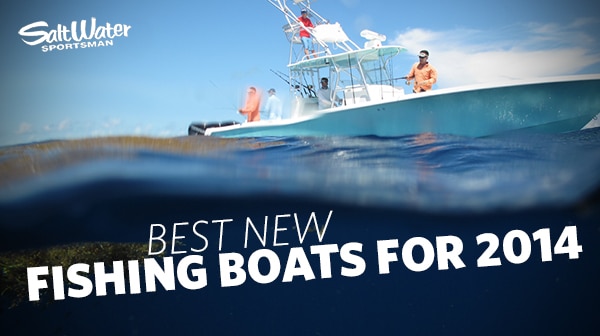Best New Fishing Boats 2014